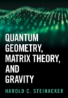 Image for Quantum Geometry, Matrix Theory, and Gravity
