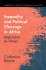 Image for Inequality and political cleavage in Africa  : regionalism by design