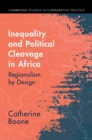 Image for Inequality and Political Cleavage in Africa : Regionalism by Design: Regionalism by Design
