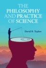 Image for The Philosophy and Practice of Science