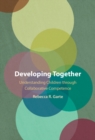 Image for Developing together  : understanding children through collaborative competence
