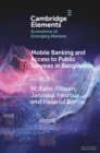 Image for Mobile banking and access to public services in Bangladesh  : influencing issues and factors