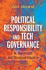 Image for Political Responsibility and Tech Governance
