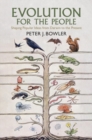 Image for Evolution for the People: Shaping Popular Ideas from Darwin to the Present