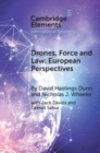 Image for Drones, force and law  : European perspectives