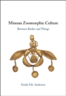 Image for Minoan zoomorphic culture  : between bodies and things
