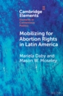 Image for Mobilizing for Abortion Rights in Latin America