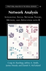 Image for Network Analysis: Integrating Social Network Theory, Method, and Application With R