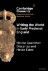 Image for Writing the World in Early Medieval England