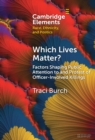 Image for Which lives matter?  : factors shaping public attention to and protest of officer-involved killings