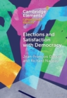 Image for Elections and satisfaction with democracy  : citizens, processes and outcomes
