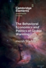 Image for The Behavioral Economics and Politics of Global Warming: Unsettling Behaviors