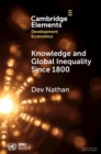 Image for Knowledge and global inequality, 1800 onwards  : interrogating the present as history