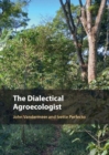 Image for The Dialectical Agroecologist