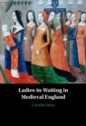 Image for Ladies-in-Waiting in Medieval England