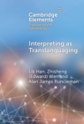 Image for Interpreting as translanguaging  : theory, research, and practice