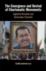 Image for The emergence and revival of charismatic movements  : Argentine Peronism and Venezuelan Chavismo