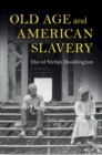 Image for Old Age and American Slavery