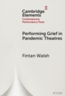 Image for Performing grief in pandemic theatres