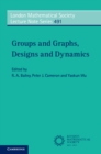 Image for Groups and Graphs, Designs and Dynamics