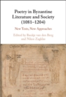 Image for Poetry in Byzantine Literature and Society (1081-1204)