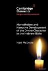 Image for Monotheism and narrative development of the divine character in the Hebrew Bible