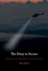 Image for The duty to secure  : from just to mandatory securitization