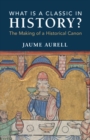 Image for What Is a Classic in History?: The Making of a Historical Canon