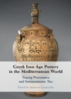 Image for Greek Iron Age Pottery in the Mediterranean World : Tracing Provenance and Socioeconomic Ties