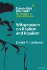 Image for Wittgenstein on Realism and Idealism