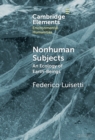 Image for Nonhuman subjects  : an ecology of earth-beings
