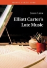 Image for Elliott Carter&#39;s Late Music