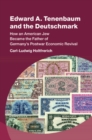 Image for Edward A. Tenenbaum and the Deutschmark : How an American Jew Became the Father of Germany’s Postwar Economic Revival
