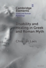 Image for Disability and healing in Greek and Roman myth