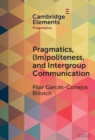 Image for Pragmatics, (Im)Politeness, and Intergroup Communication