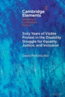 Image for Sixty Years of Visible Protest in the Disability Struggle for Equality, Justice, and Inclusion