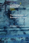 Image for The language of romance crimes  : interactions of love, money, and threat
