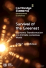 Image for Survival of the Greenest : Economic Transformation in a Climate-conscious World