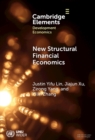 Image for New structural financial economics  : a framework for rethinking the role of finance in serving the real economy