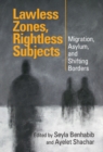 Image for Lawless Zones, Rightless Subjects