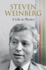 Image for Steven Weinberg: A Life in Physics