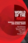 Image for World of the Right : Radical Conservatism and Global Order