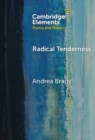 Image for Radical tenderness  : poetry in times of catastrophe