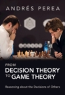 Image for From decision theory to game theory: reasoning about others&#39; decision problems