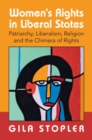 Image for Women&#39;s rights in liberal states: patriarchy, liberalism, religion and the chimera of rights