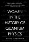 Image for Women in the history of quantum physics: beyond Knabenphysik