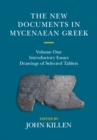 Image for The New Documents in Mycenaean Greek: Volume 1, Introductory Essays