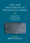 Image for The New Documents in Mycenaean Greek: Volume 2, Selected Tablets and Endmatter
