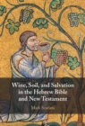 Image for Wine, Soil, and Salvation in the Hebrew Bible and New Testament