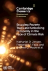 Image for Escaping Poverty Traps and Unlocking Prosperity in the Face of Climate Risk : Lessons from Index-Based Livestock Insurance